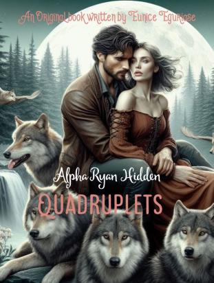 Alpha Ryan's hidden Quadruplets -Eunice